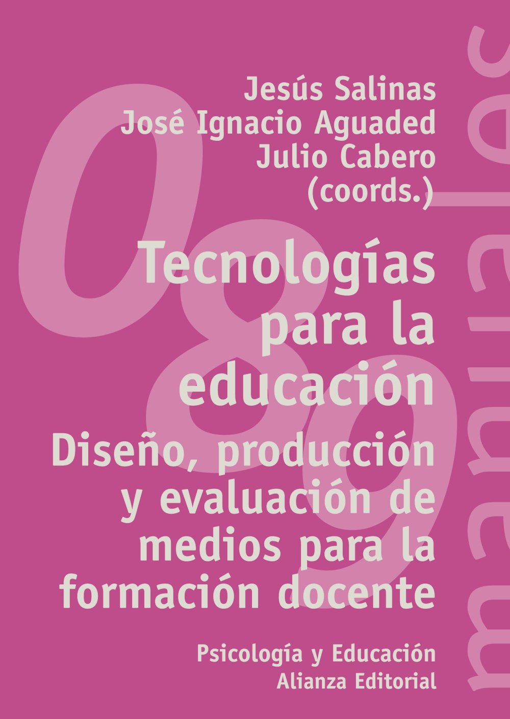 Tecnologías para la educación / Education Technologies: Diseño, producción y evaluación de medios para la formación ... and Evaluation for Teacher Training