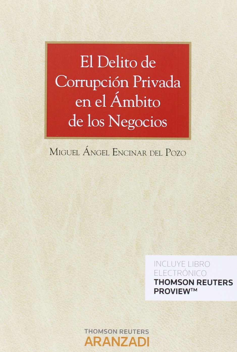 El delito de corrupción privada en el ámbito de los negocios (Papel + e-book)
