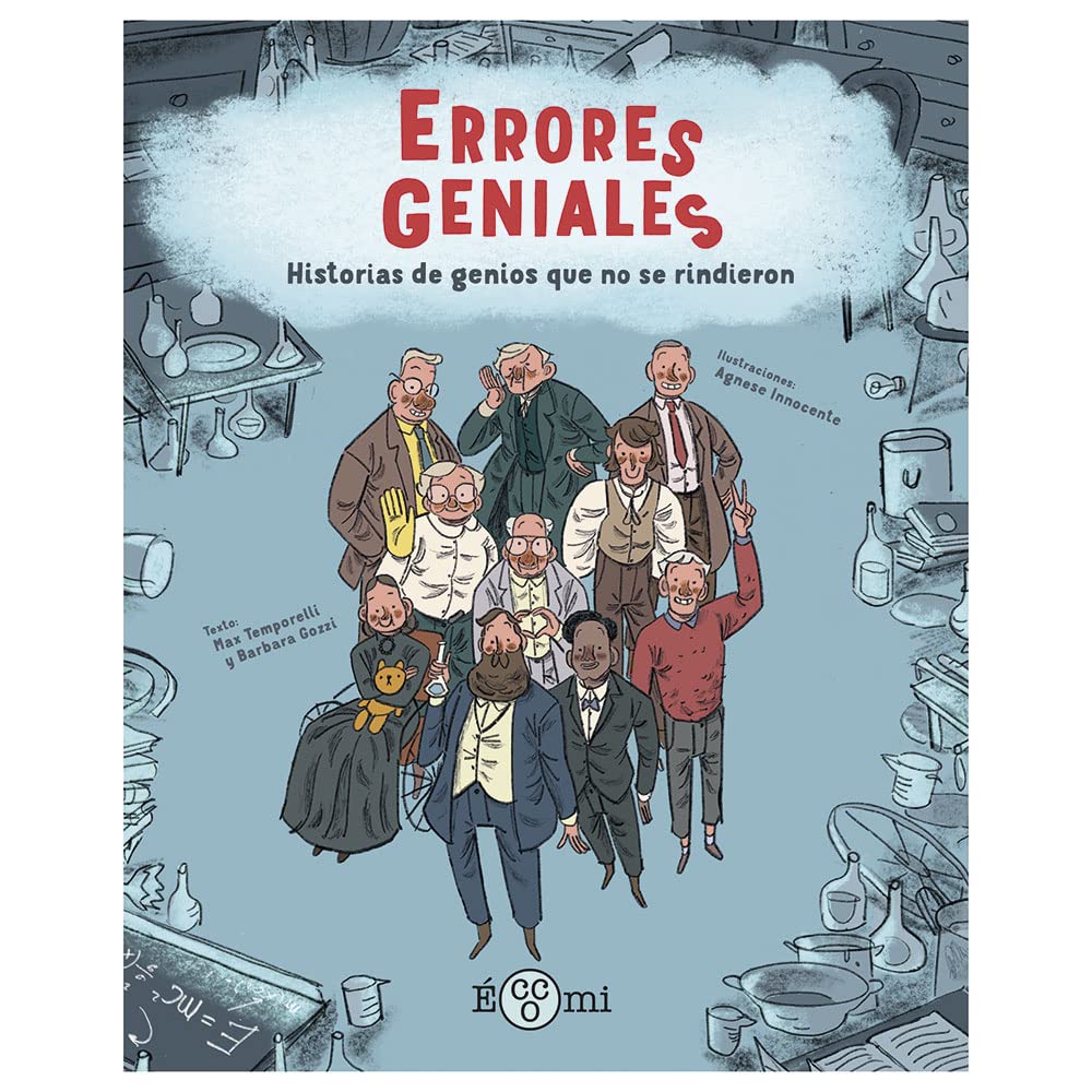 Errores geniales/ Genius Mistakes: Historias De Genios Que No Se Rindieron