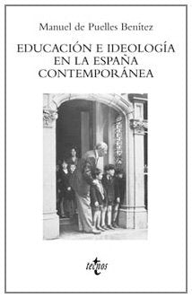 Educacion E Ideologia En La Espana Contemporanea / Education and Ideology in Contemporary Spain