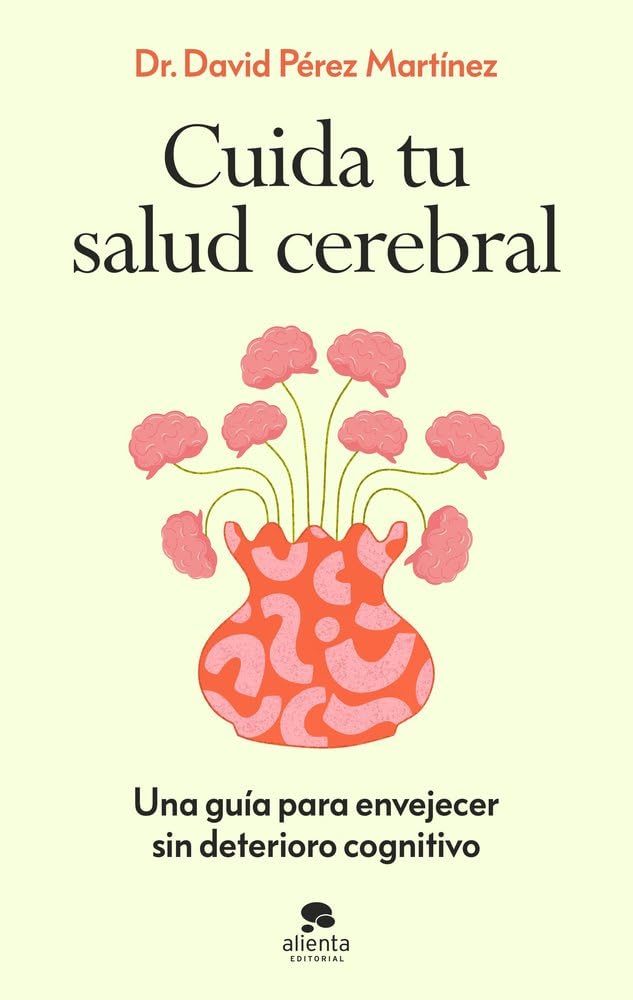 Cuida tu salud cerebral: Una guía para envejecer sin deterioro cognitivo