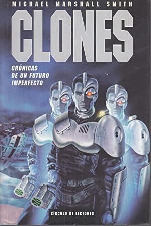 Clones cronicas de un futuro imperfecto
