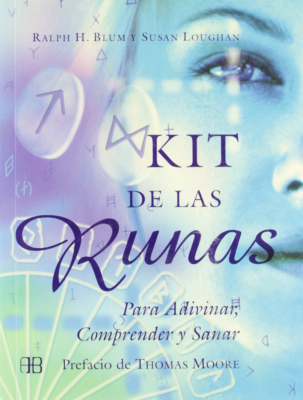 Kit de las runas: Para adivinar, comprender y sanar
