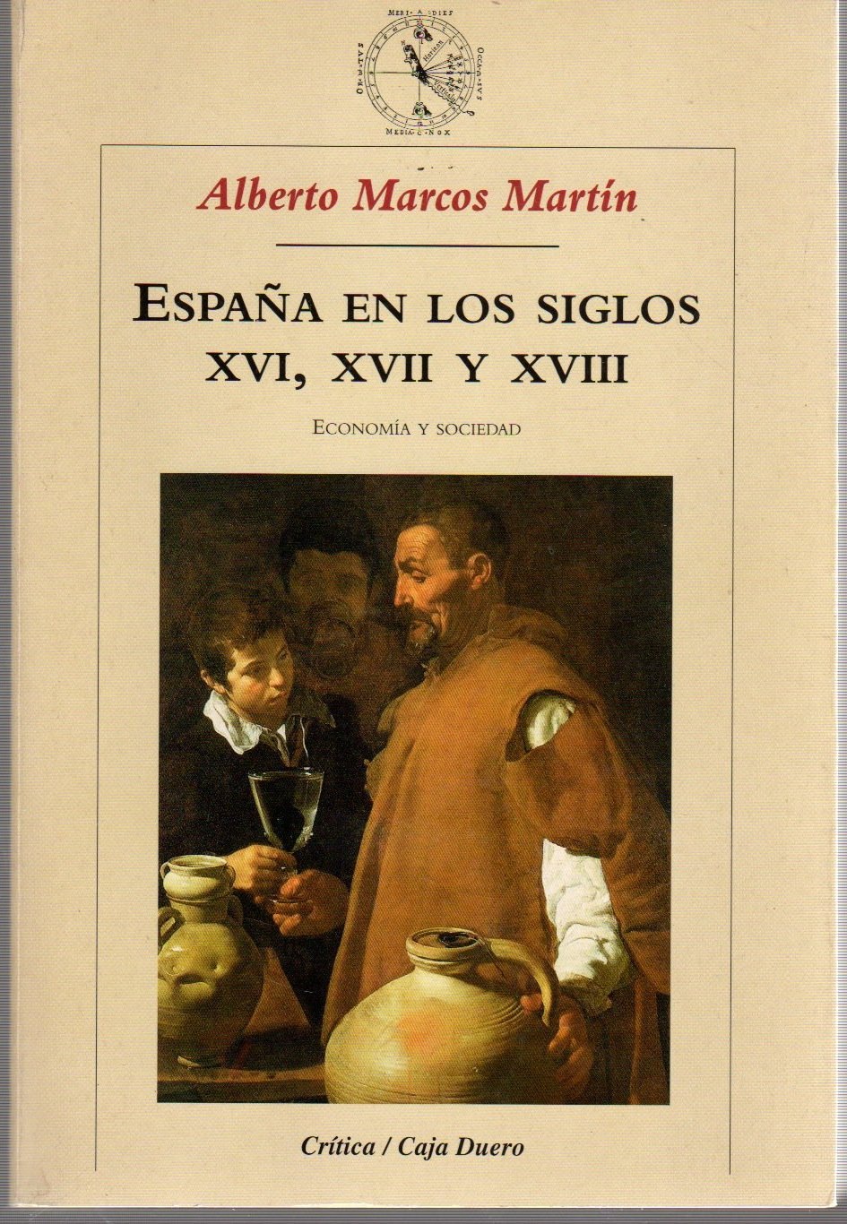 España en los siglos XVI, XVII y XVIII: Economía y sociedad: 1 (Crítica/Historia del Mundo Moderno)