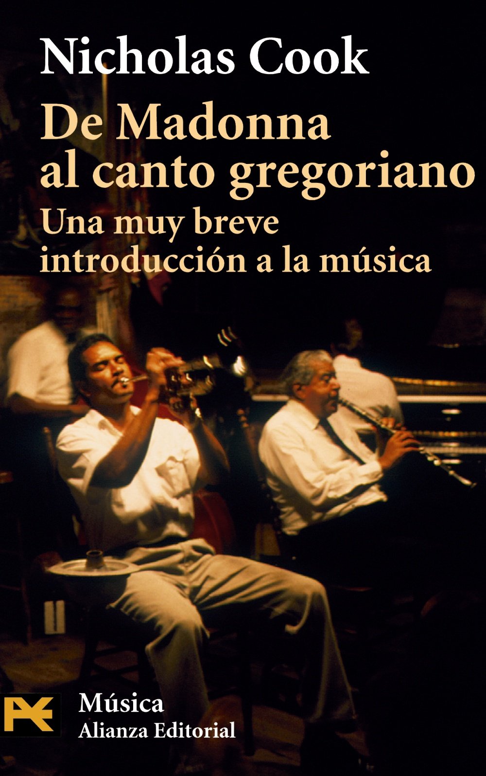 De Madonna al canto gregoriano: Una muy breve introducción a la música: Una muy breve introduccion a la musica/ A Very Short Introduction (El Libro De Bolsillo - Humanidades)