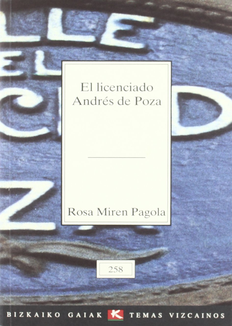 Licenciado Andrés de poza, el (Bizkaiko Gaiak Temas Vizcai)