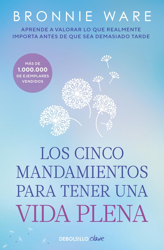 Los cinco mandamientos para tener una vida plena: ¿De qué no deberías arrepentirte nunca? (Clave)