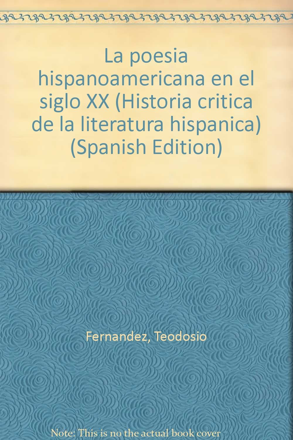 La poes¸a hispanoamericana en el siglo XX (Historia cr¸tica de la literatura hispánica)