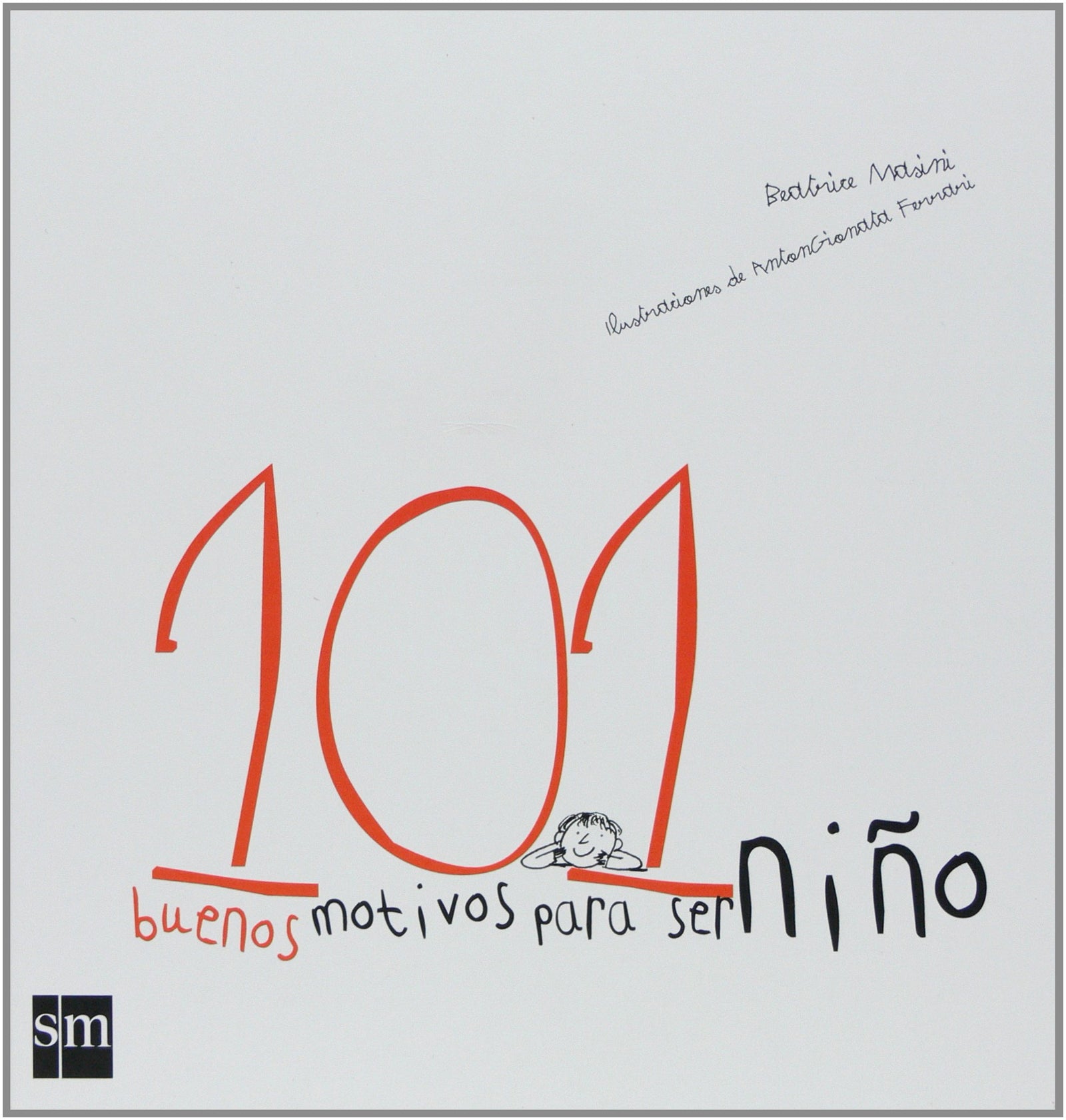 101 buenos motivos para ser nino/ 101 Good Reasons to be a Kid