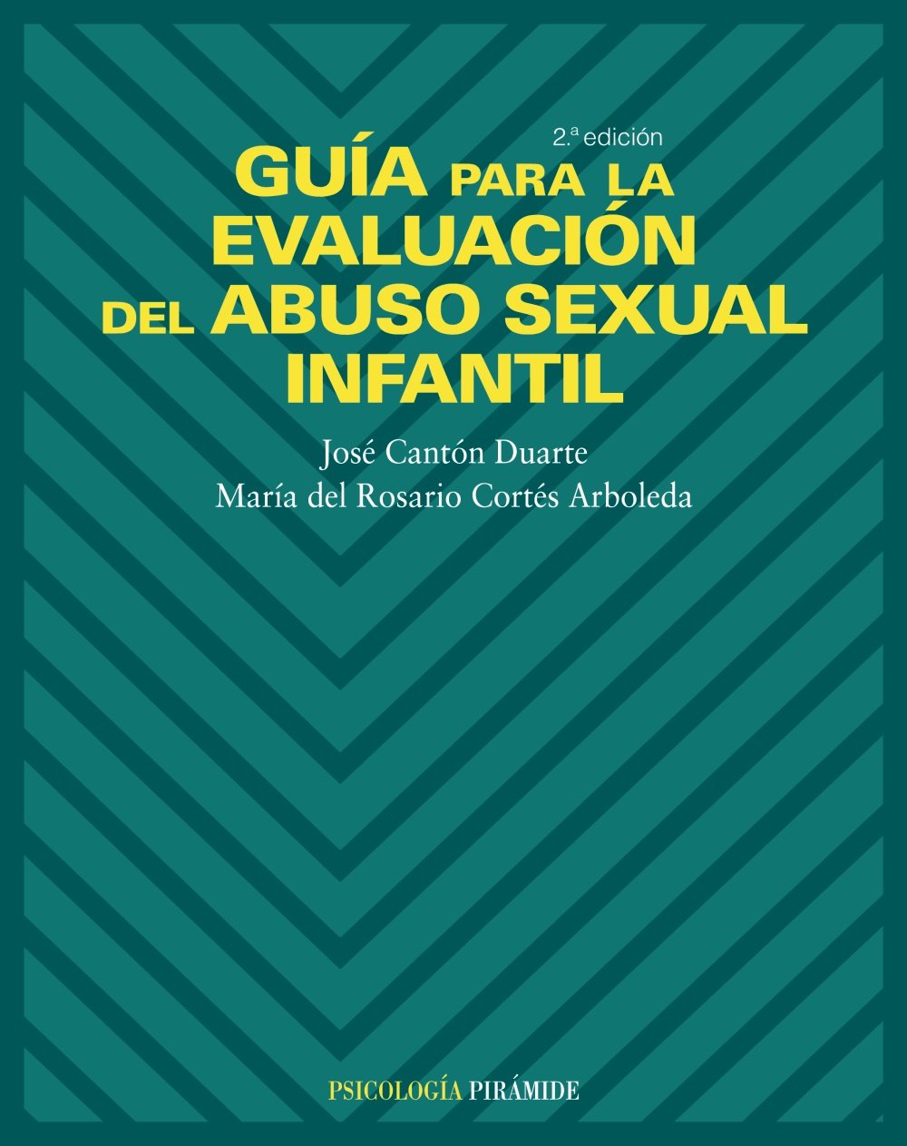 Guia para la evaluacion del abuso sexual infantil/ The Evaluation Guide of Infantile Sexual Abuse