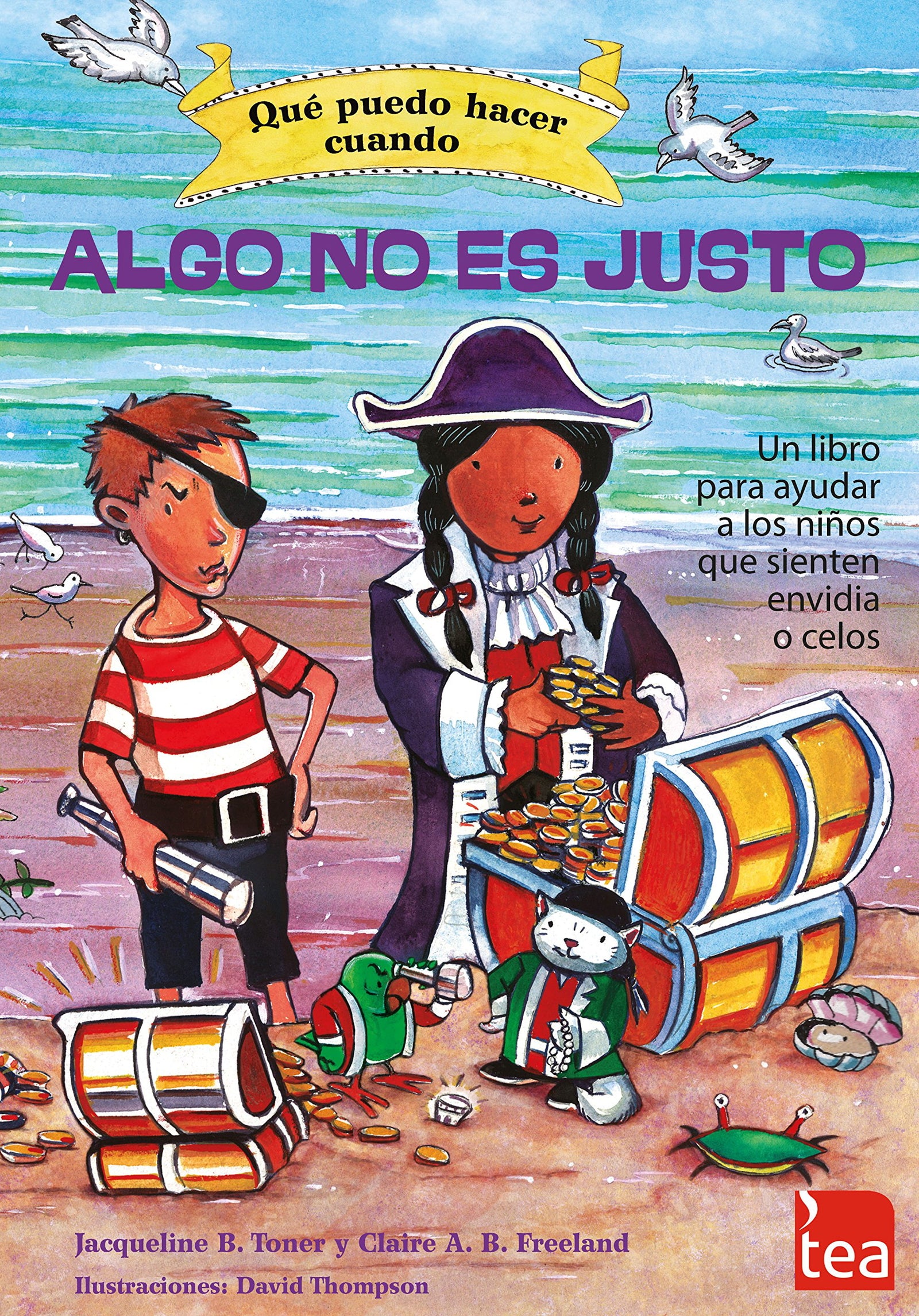 Qué puedo hacer cuando ALGO NO ES JUSTO: Un libro para ayudar a los niños que sienten envidia o celos