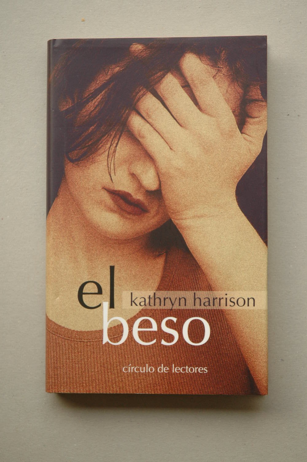 El beso / Kathryn Harrison ; traducción de Susana Camps