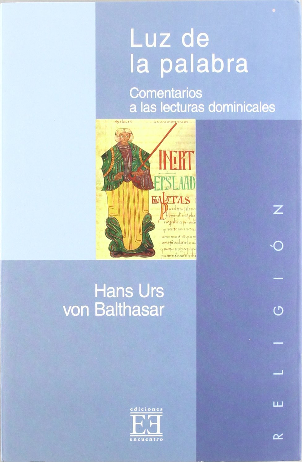 Luz de la Palabra: Comentarios a las lecturas dominicales A-B-C (Ensayo)