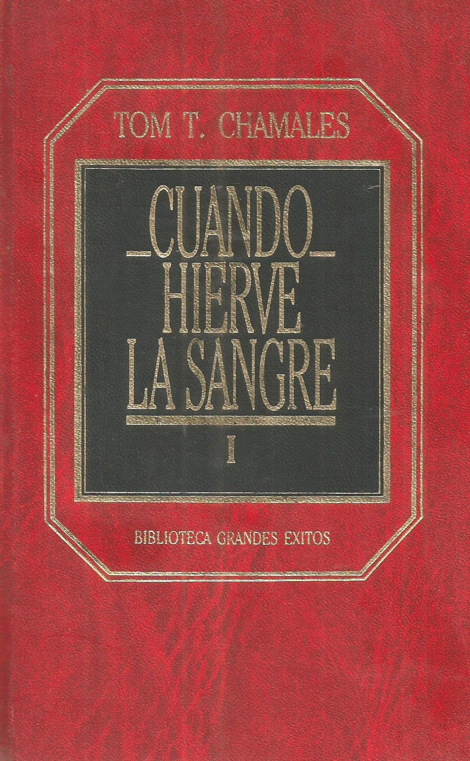 Cuando Hierve La Sangre. Vol. I