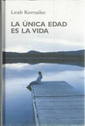 La Única Edad Es La Vida