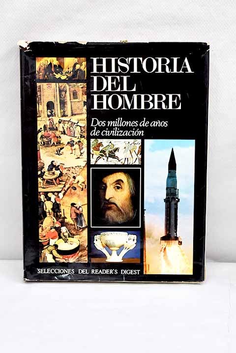 Historia del Hombre: Dos Millones de Años de Civilización