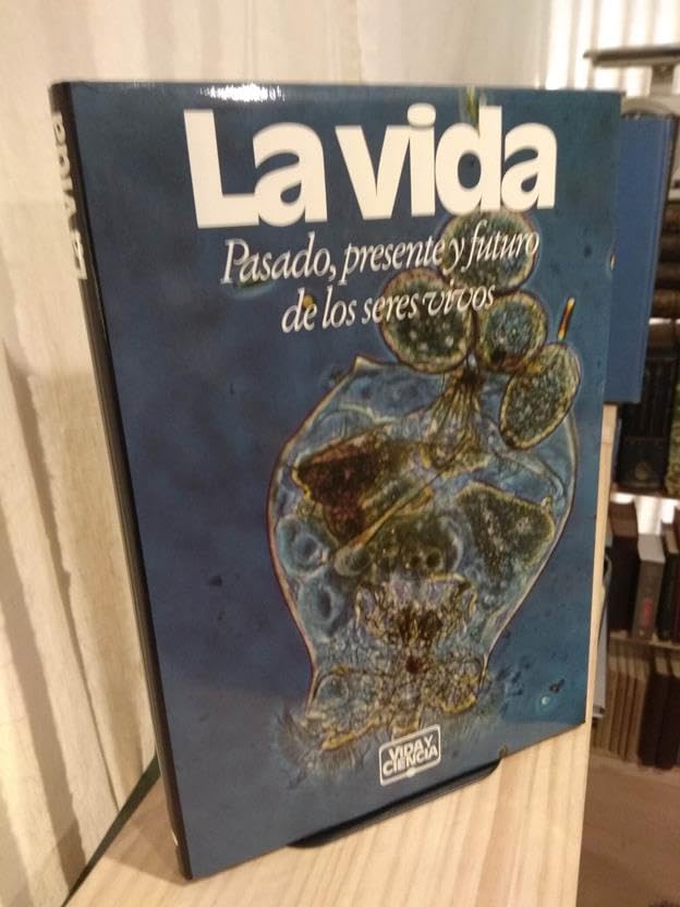 La vida: Pasado, presente y futuro de los seres vivos