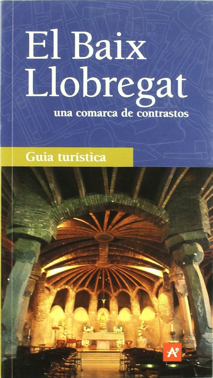 Guia del Baix Llobregat: Una comarca de contrastos