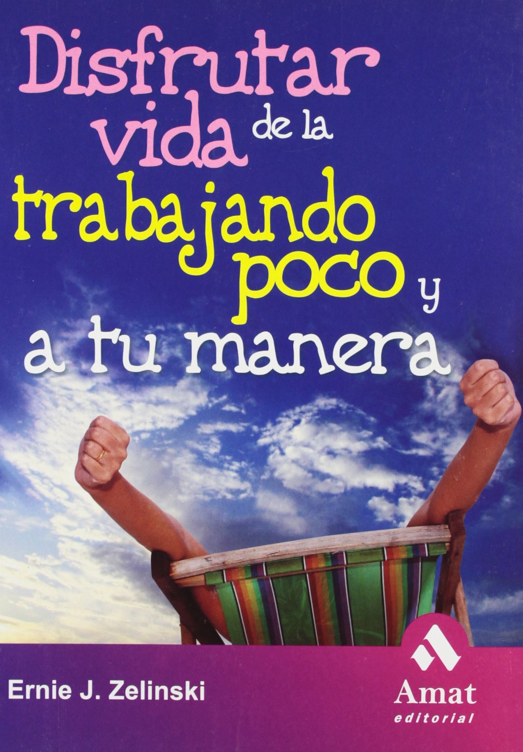 Disfrutar de La Vida Trabajando Poco y a Tu Manera