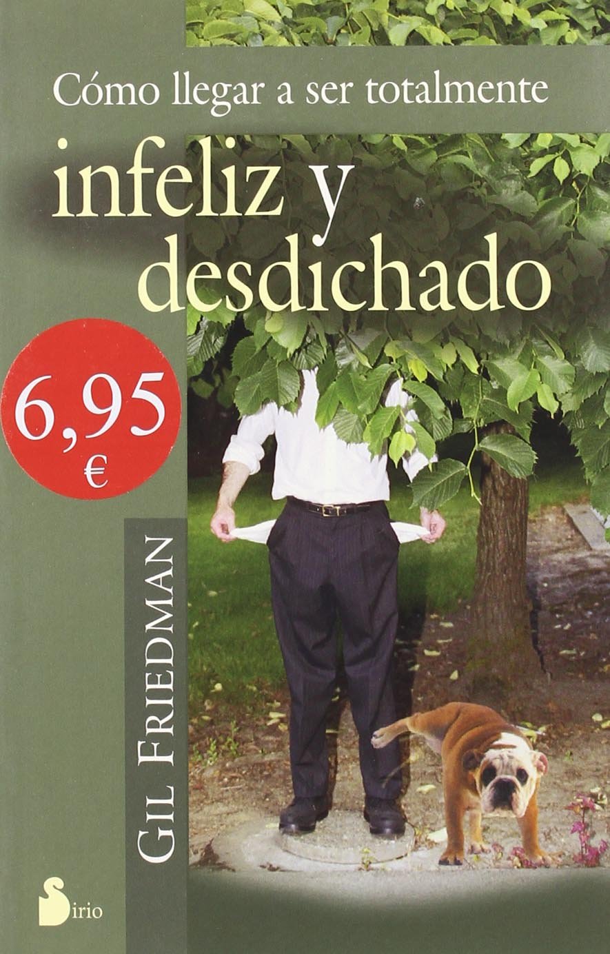 COMO LLEGAR A SER TOTALMENTE INFELIZ Y DESDIC