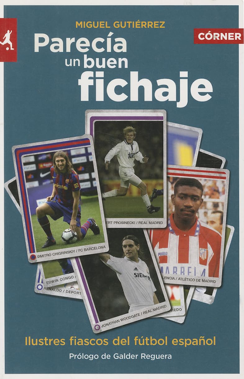 Parecía un buen fichaje: Ilustres fiascos del fútbol español (Córner)