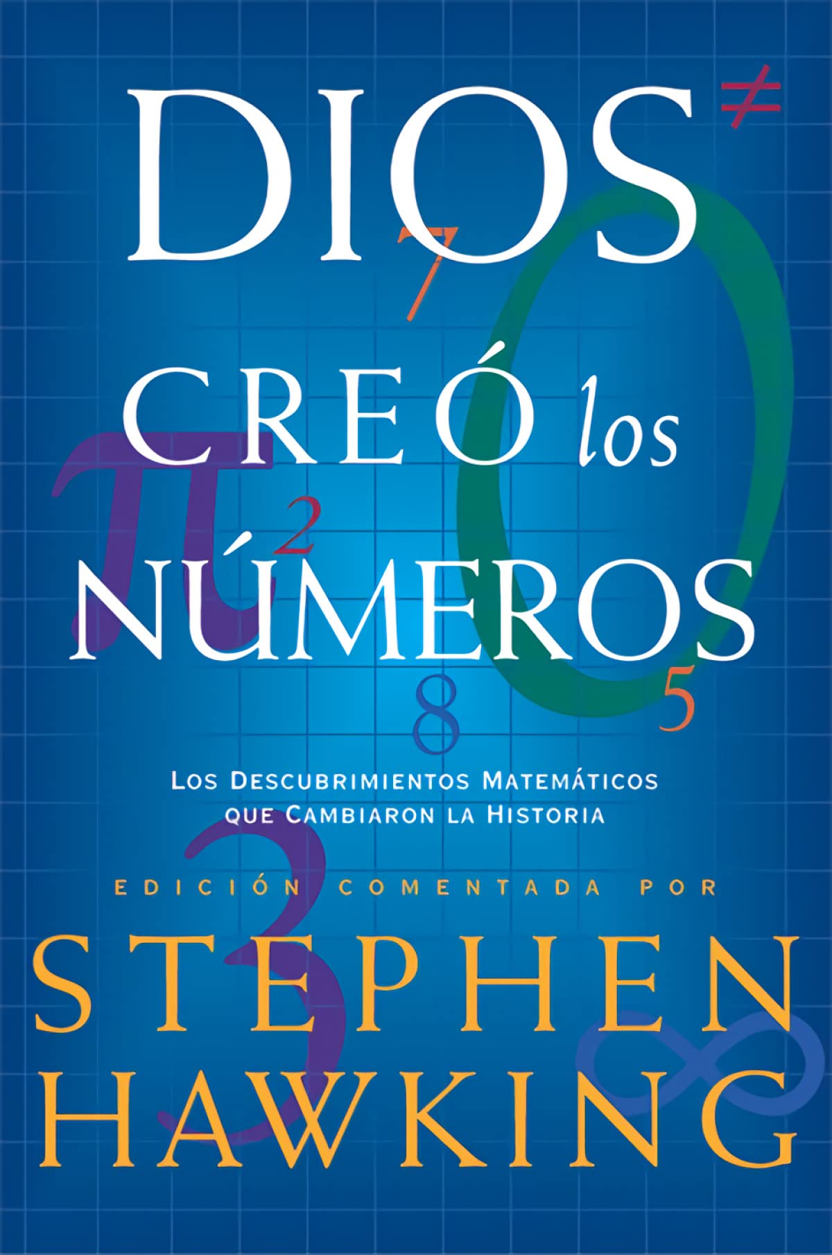 Dios creó los números: Los descubrimientos matemáticos que cambiaron la historia (Fuera de Colección)