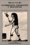 Guerreros, chamanes y travestís: Indicios de Homosexualidad Entre Los Exoticos: 120 (Cuadernos Infimos)