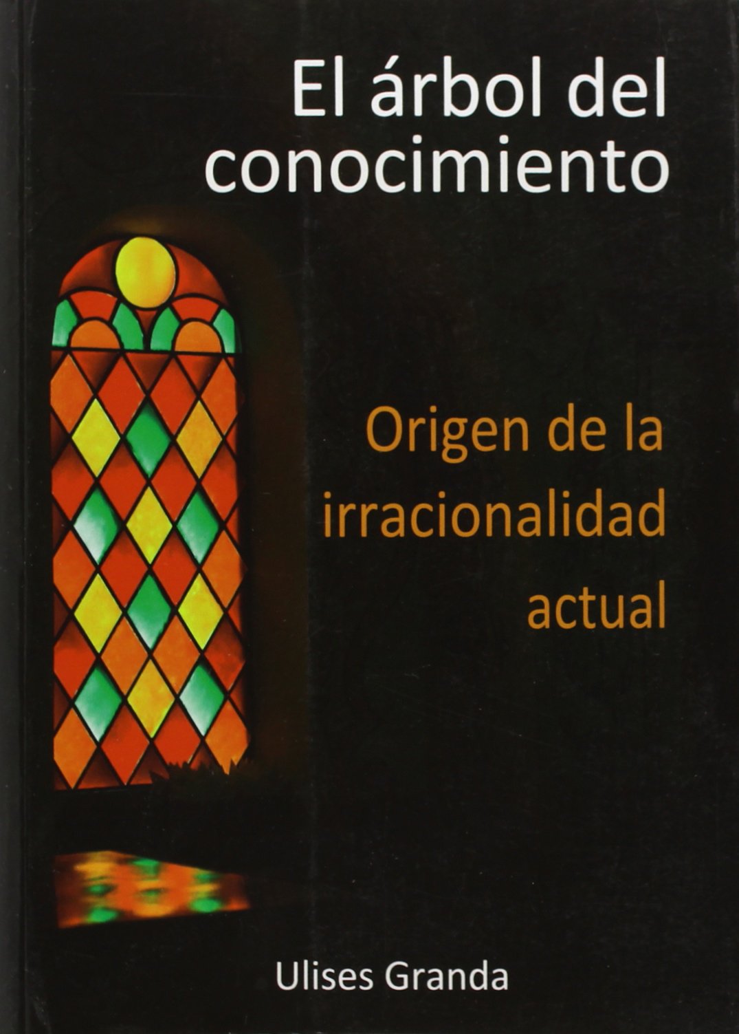 EL ARBOL DEL CONOCIMIENTO ORIGEN DE LA IRRACIONALIDAD ACTUAL