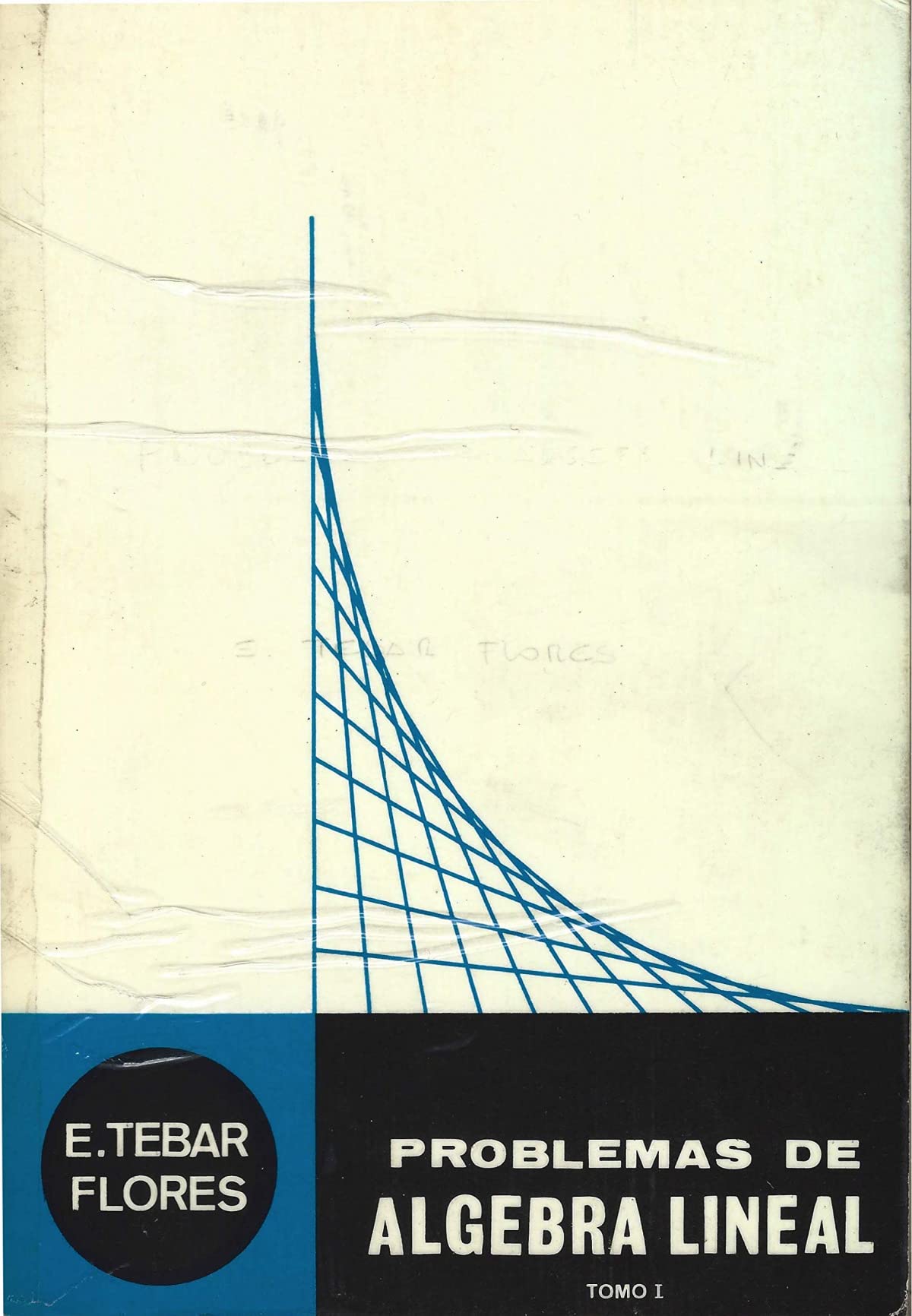 Problemas De Álgebra Lineal 1. Curso De Orientación Universitaria (SIN COLECCION)