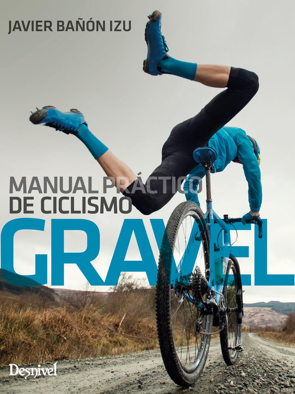 Manual práctico de ciclismo gravel (Manuales Outdoor)