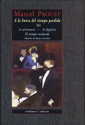 A la busca del tiempo perdido III: La prisionera & La fugitiva & El tiempo recobrado.: 3 (Clásicos)