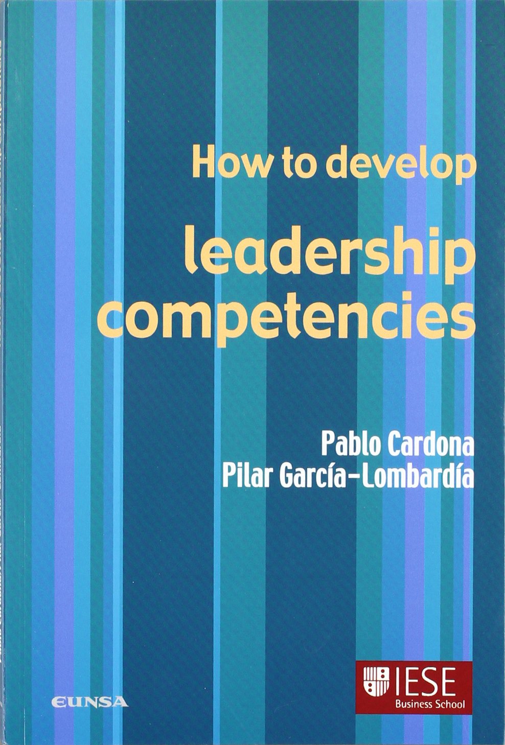 How to develop leadership competencies (Libros IESE)