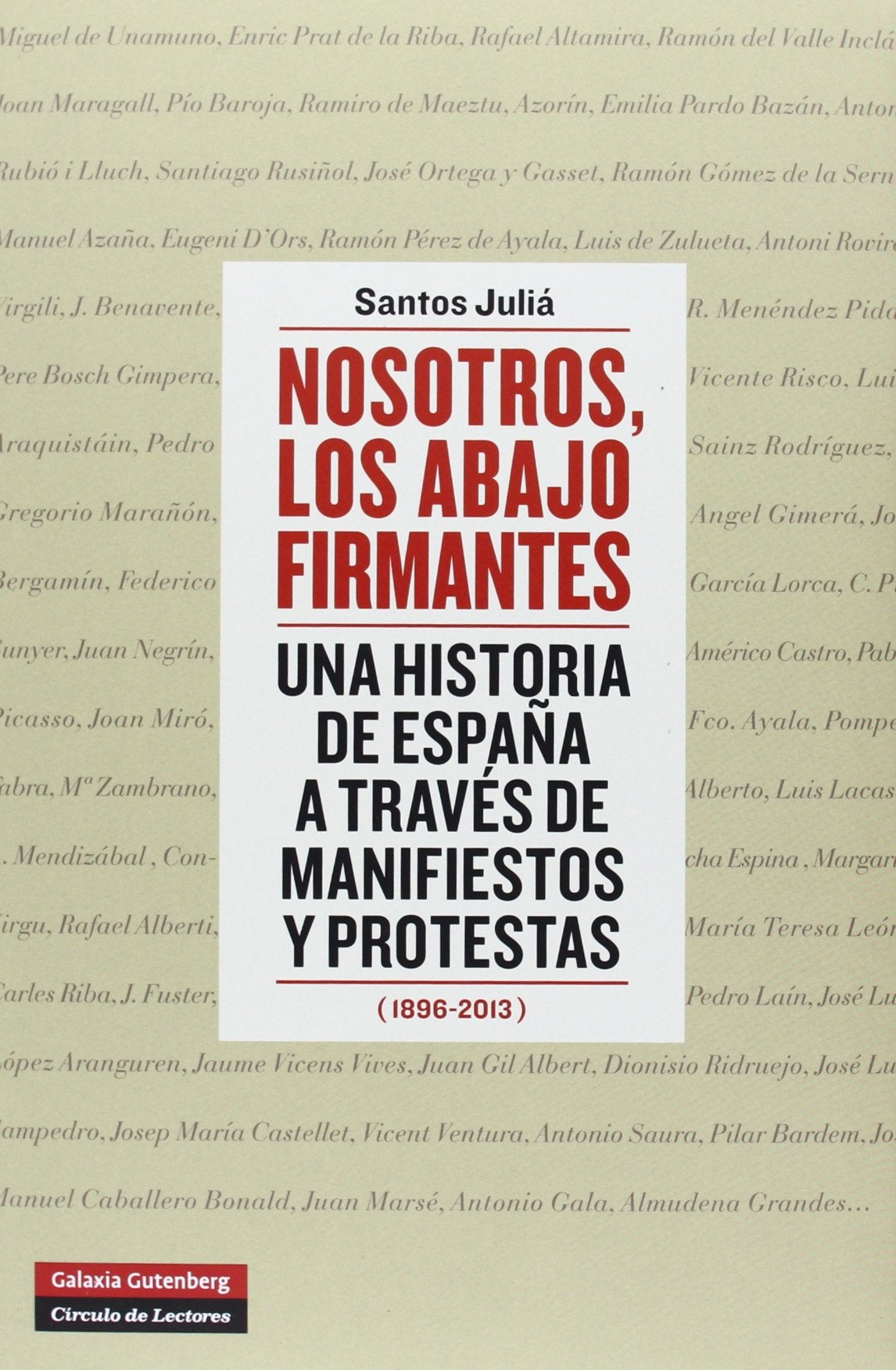 Nosotros, los abajo firmantes: Una historia de España a través de manifiestos y protestas (1896-2013) (Ensayo)