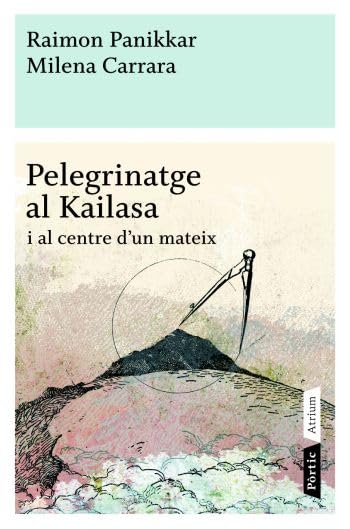 Pelegrinatge a Kailasa: i al centre d'un mateix (ATRIUM)