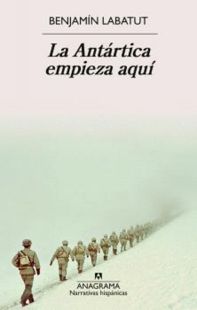 La Antártica empieza aquí (Narrativas hispánicas)