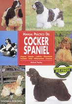 Manual práctico del cocker spaniel (Manuales prácticos de perros)