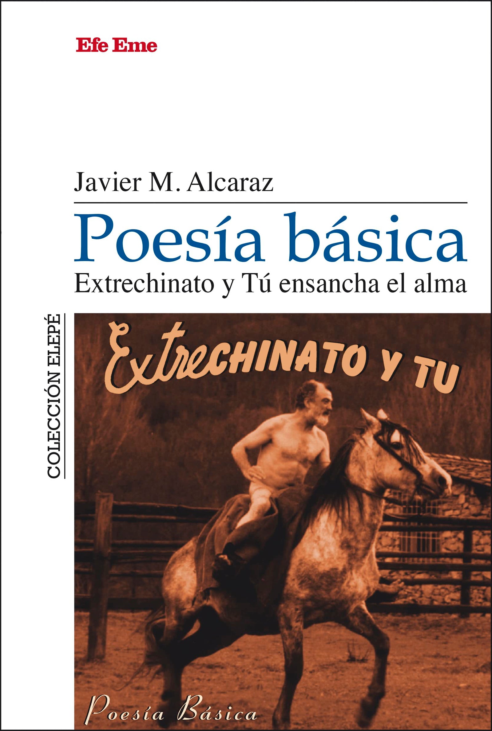Poesía básica. Extrechinato y Tú ensancha el alma: 8 (Elepé)