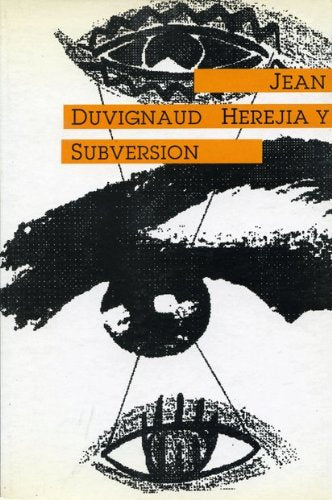Herejía y subversión : ensayos sobre la anomía