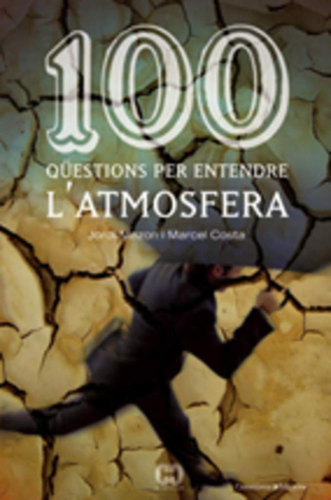 100 qüestions per entendre l'atmosfera: 1 (De 100 en 100)