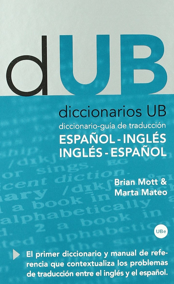 Diccionario-guía de traducción: Español-Inglés, Inglés-Español (DICCIONARIS UB)