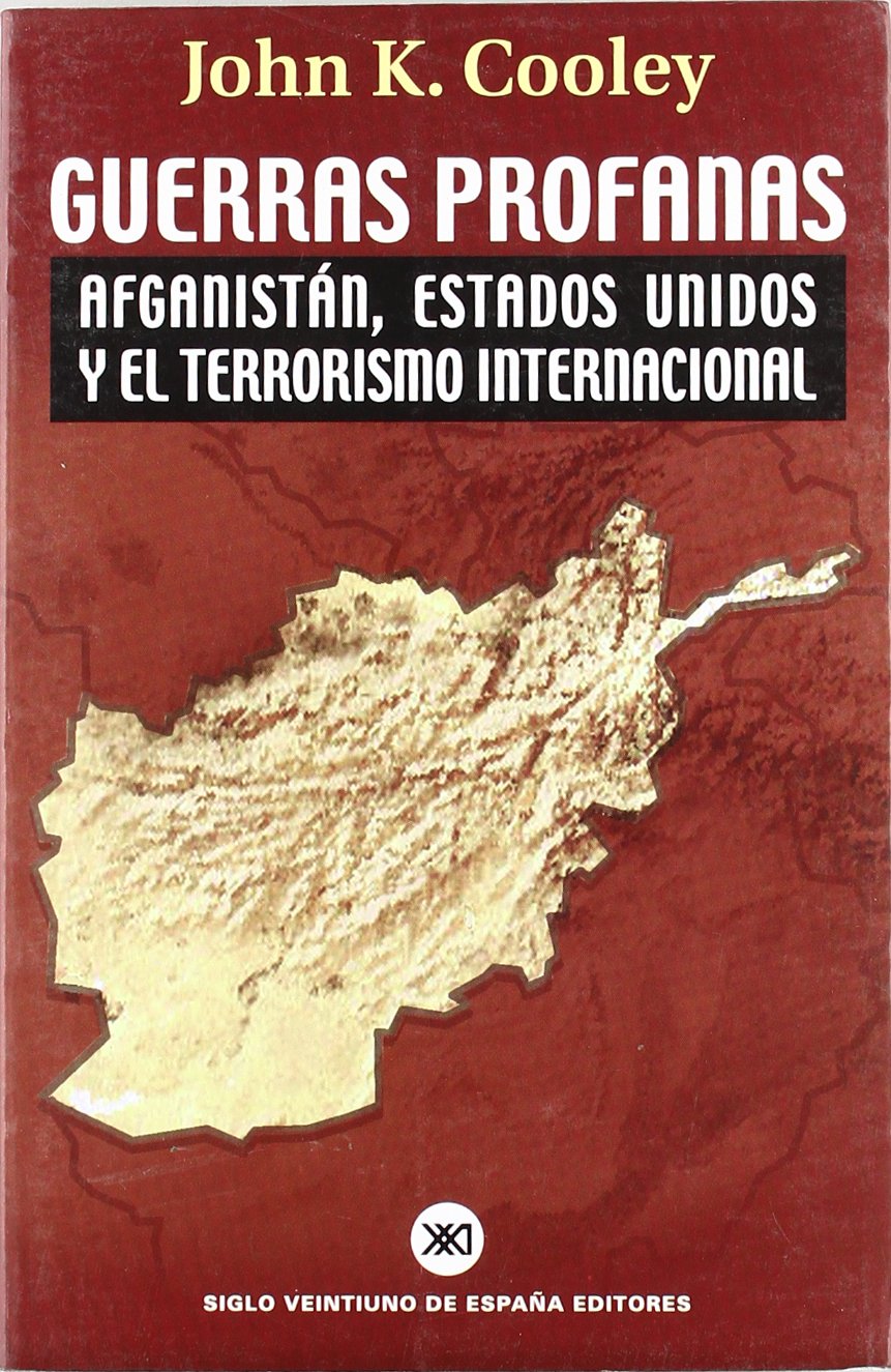 Guerras profanas: Afganistán, Estados Unidos y el terrorismo internacional (Sociología y política)