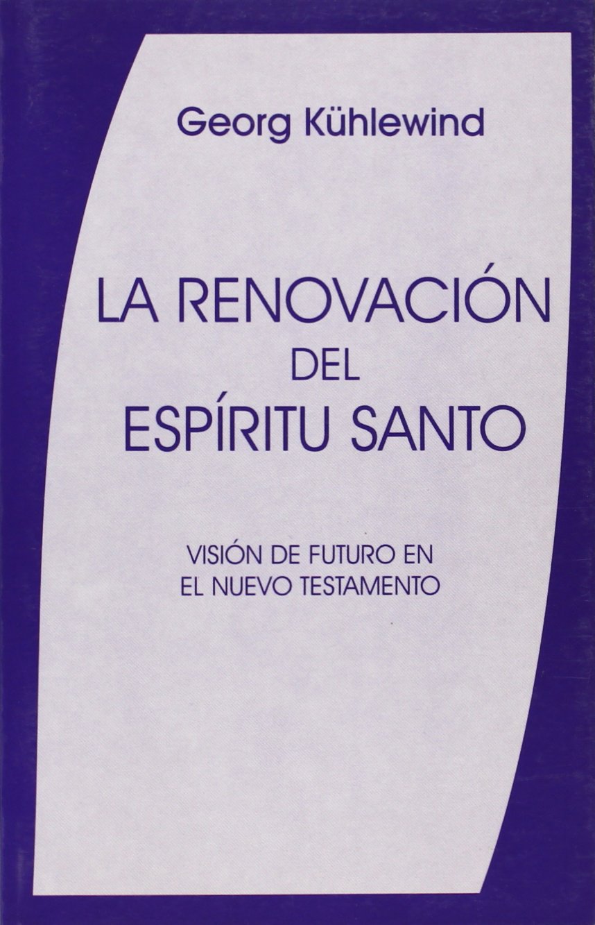 La Renovación del Espíritu Santo: visión de futuro en el Nuevo Testamento (ESPIRITUALIDAD)