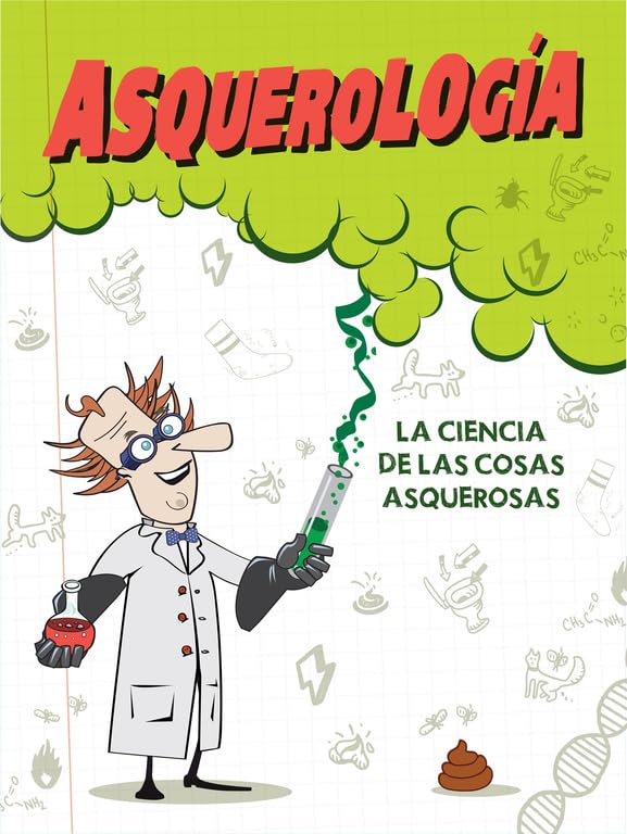 Asquerología: La ciencia de las cosas asquerosas (Jóvenes lectores)