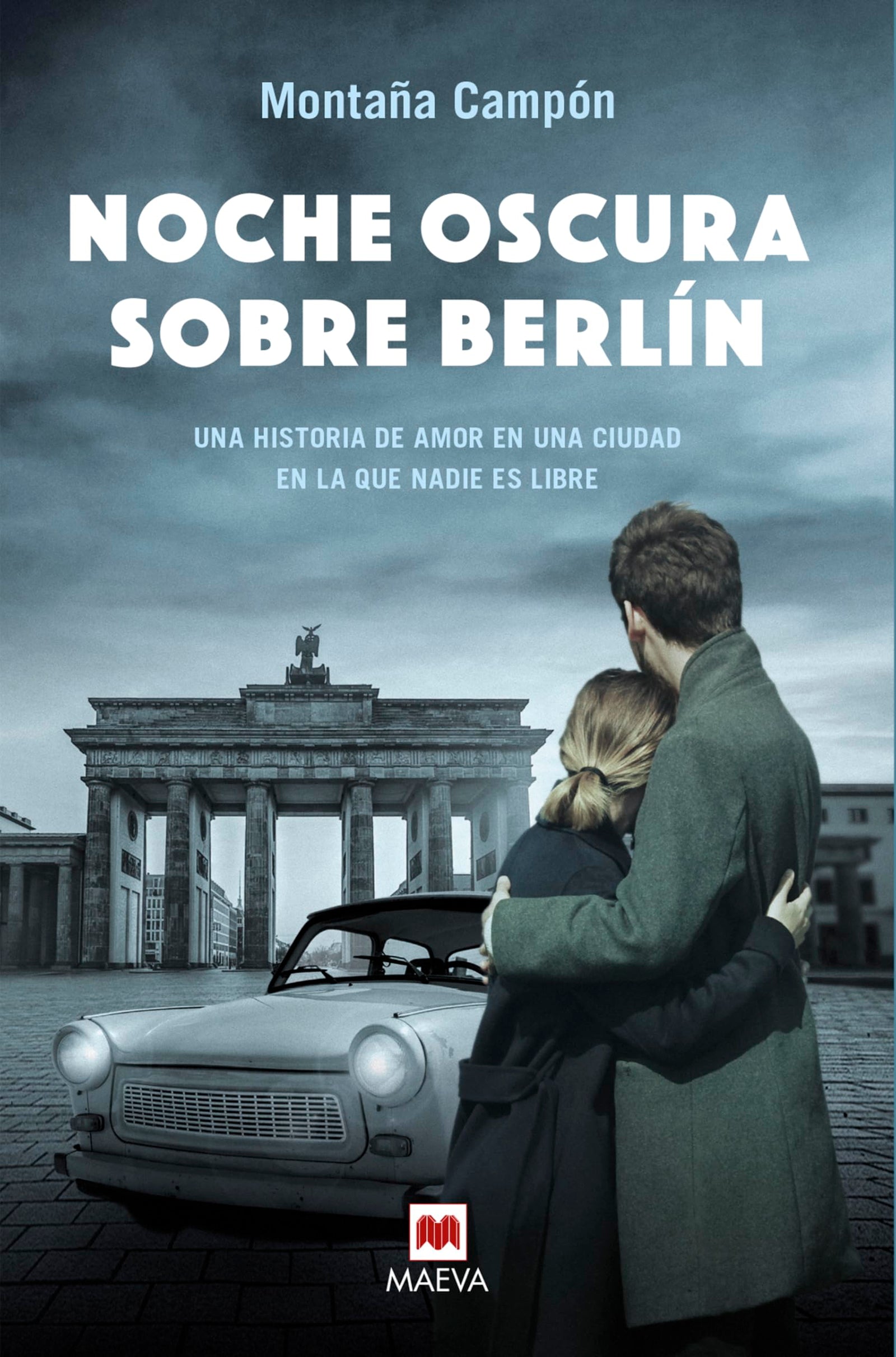 Noche oscura sobre Berlín: Una historia de amor en una ciudad en la que nadie es libre (Grandes Novelas)