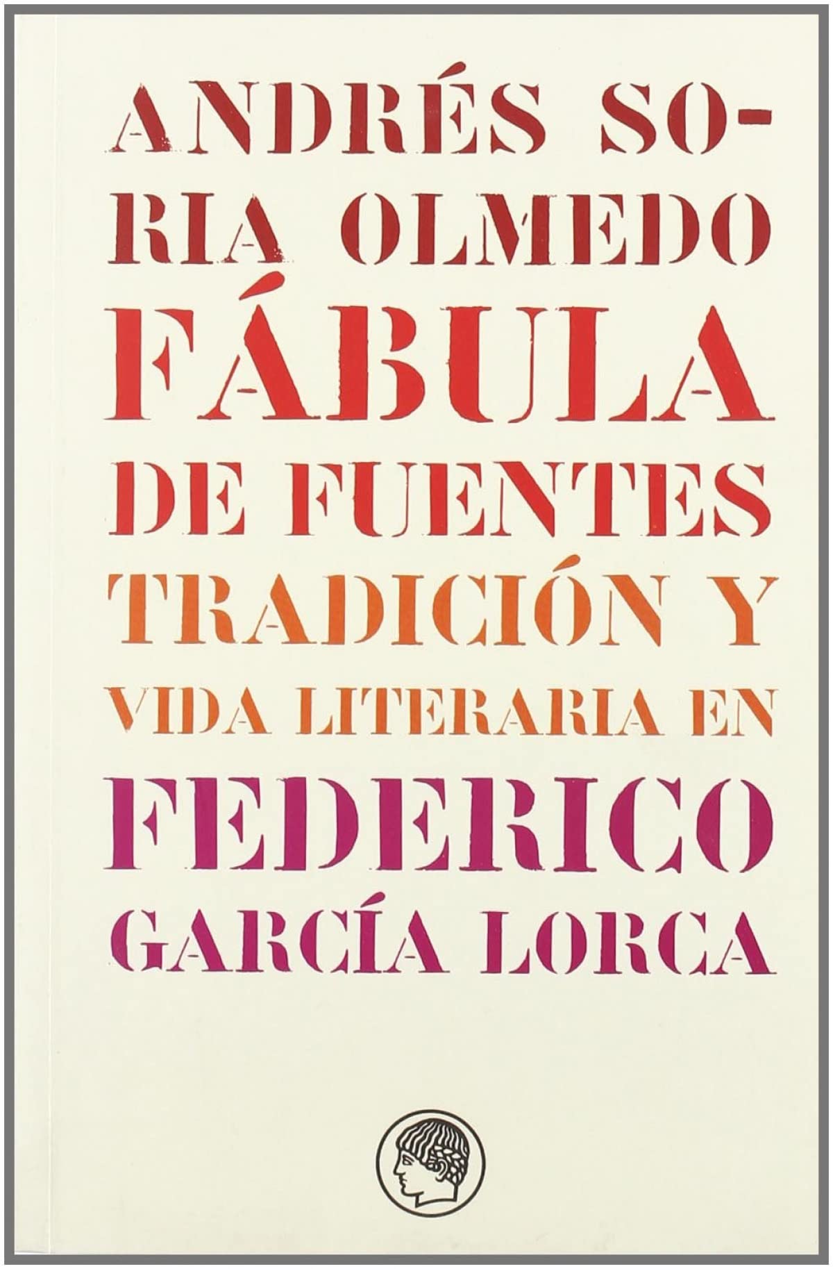 Fábula de fuentes. Tradición y vida literaria en Federico García Lorca