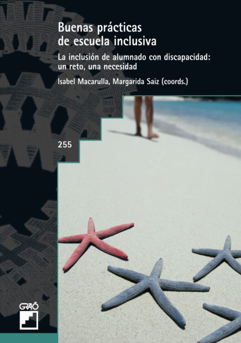 Buenas prácticas de escuela inclusiva: La inclusión del alumnado discapacitado: un reto, una necesidad: 255 (Graó Educación)