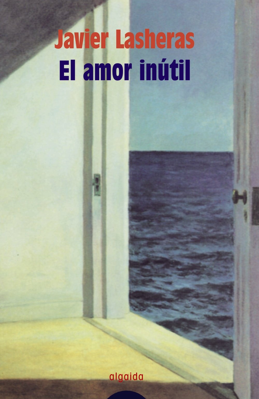 El amor inútil (Algaida Literaria - Algaida Narrativa)