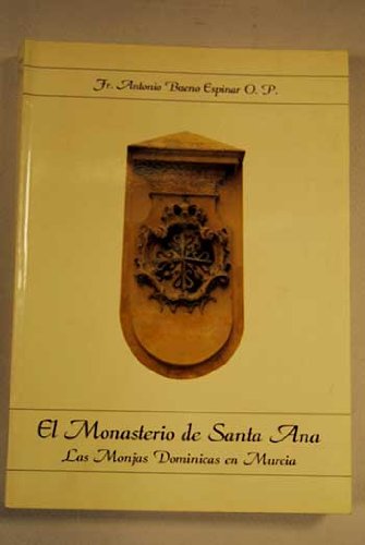 El Monasterio de Santa Ana. Las monjas dominicas en Murcia