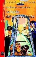 La huida del gigante blanco (Barco de Vapor Roja)