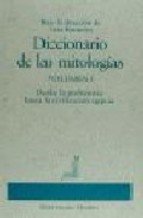 Diccionario de las mitologias, I